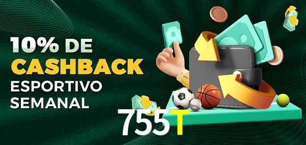 10% de bônus de cashback na 755T